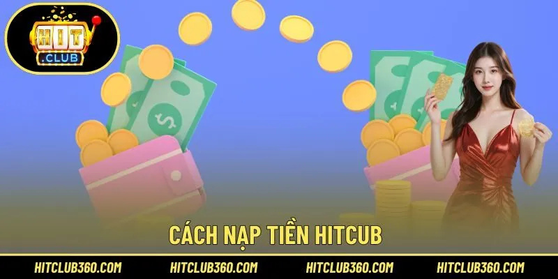 Cách nạp tiền Hitcub