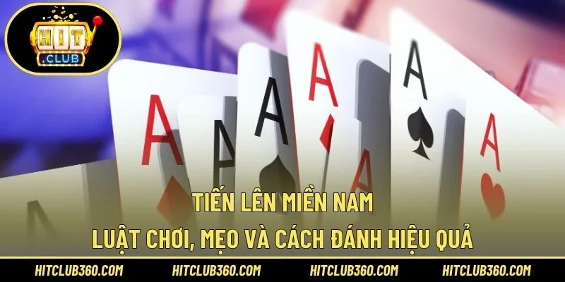 Tiến Lên Miền Nam – Luật Chơi, Mẹo Và Cách Đánh Hiệu Quả