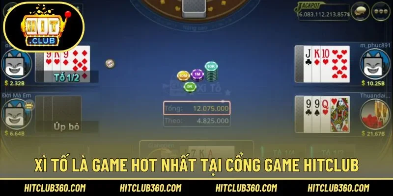 Xì tố là game hot nhất tại cổng game Hitclub