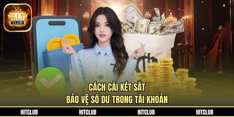 Cách cài két sắt bảo vệ số dư trong tài khoản