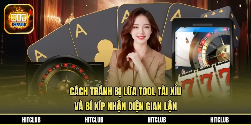 Cách Tránh Bị Lừa Tool Tài Xỉu Và Bí Kíp Nhận Diện Gian Lận