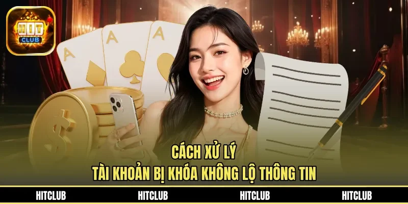 Cách xử lý tài khoản bị khóa không lộ thông tin