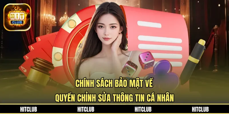 Chính sách bảo mật về quyền chỉnh sửa thông tin cá nhân