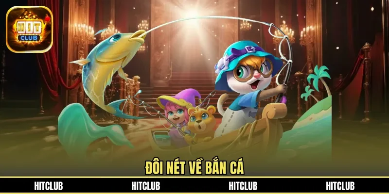 Đôi nét về bắn cá