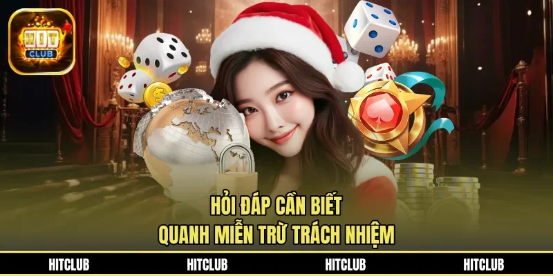 Hỏi đáp cần biết quanh miễn trừ trách nhiệm