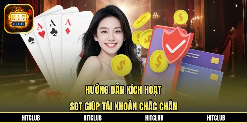 Hướng dẫn kích hoạt SĐT giúp tài khoản chắc chắn