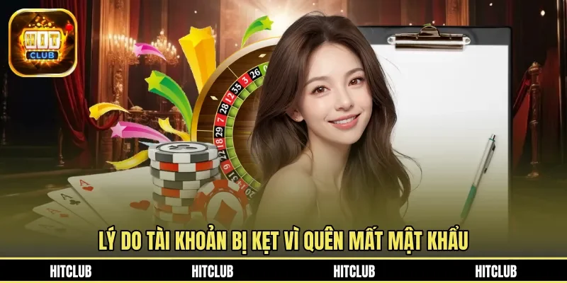 Lý do tài khoản bị kẹt vì quên mất mật khẩu