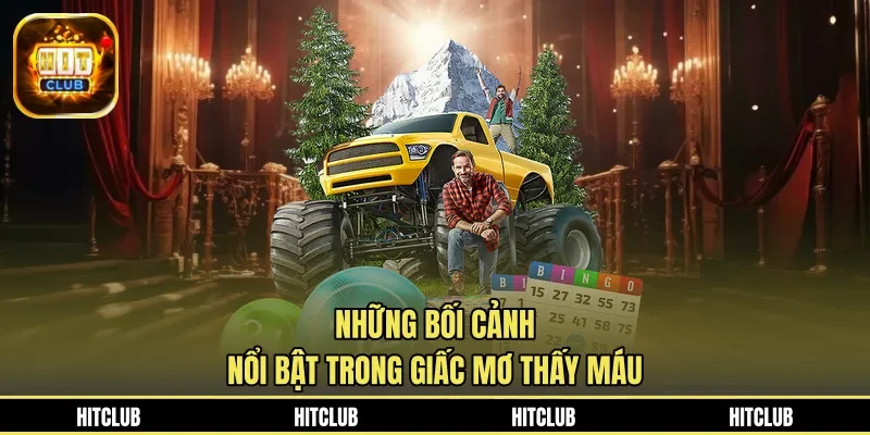 Những bối cảnh nổi bật trong giấc mơ thấy máu