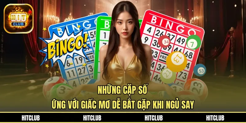 Những cặp số ứng với giấc mơ dễ bắt gặp khi ngủ say