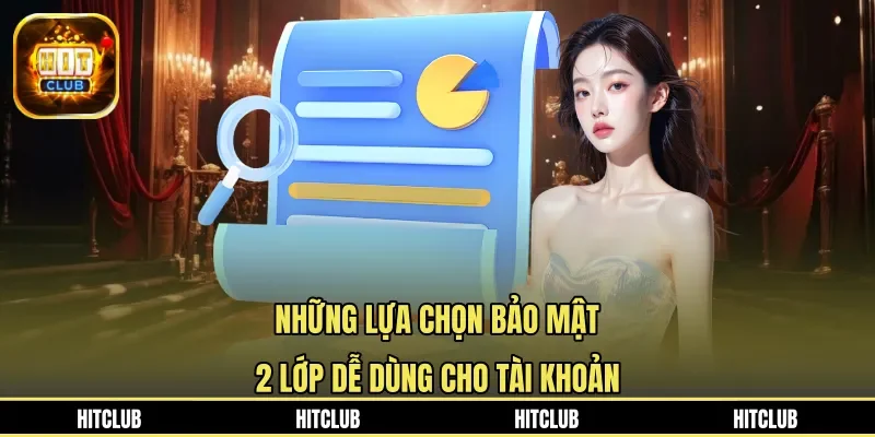 Những lựa chọn bảo mật 2 lớp dễ dùng cho tài khoản