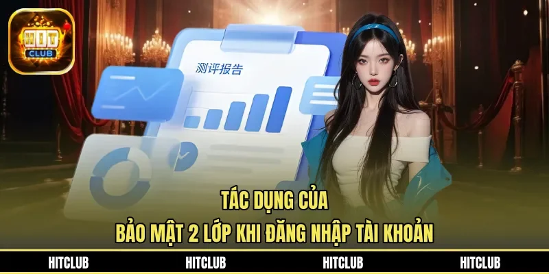 Tác dụng của bảo mật 2 lớp khi đăng nhập tài khoản
