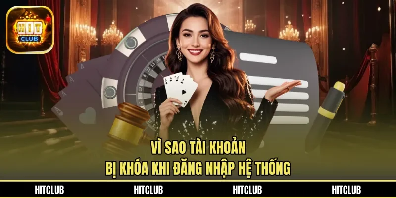 Vì sao tài khoản bị khóa khi đăng nhập hệ thống